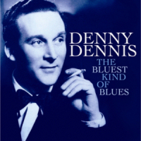 DENNY DENNIS - THE BLUEST KIND OF BLUES (SEPIA 1108)